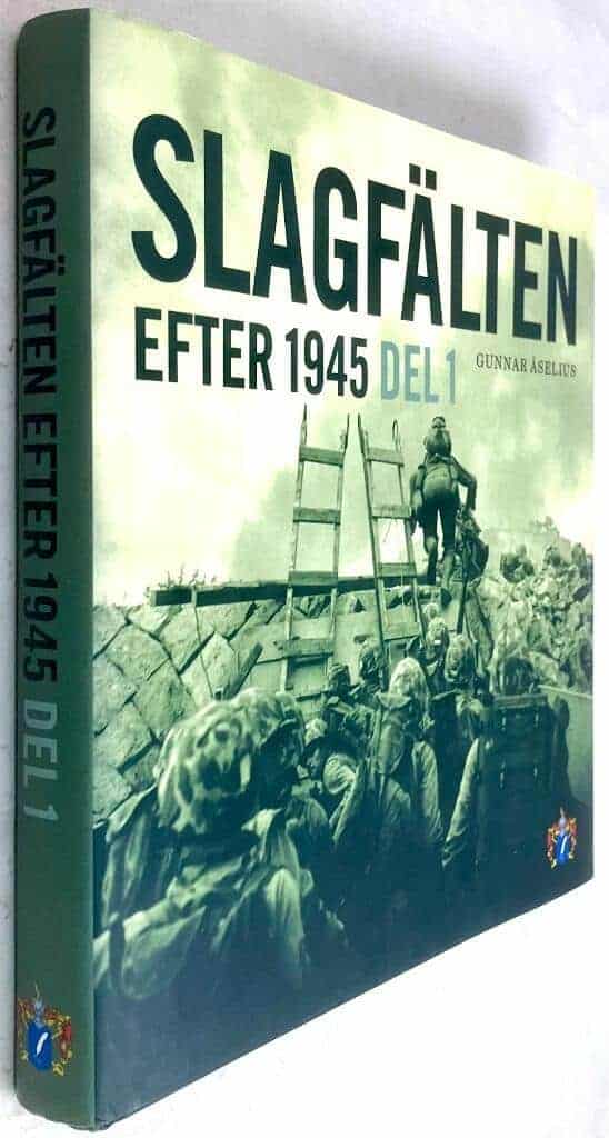 Åselius, Gunnar ; Svenskt militärhistoriskt bibliotek : Slagfälten efter 1945 - Del 1
