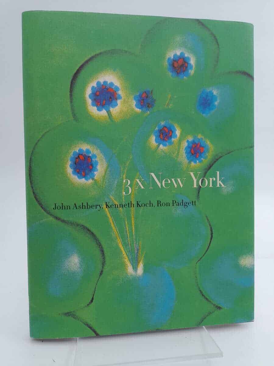 Ashbery, John ; Koch, Kenneth ; Padgett, Ron [red] : 3 x New York