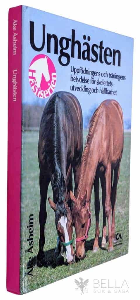 Åsheim, Åke ; Erlandson-Ribrant, Katarina : Unghästen