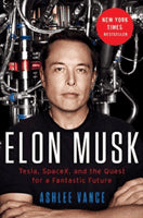 Ashlee Vance : Elon Musk