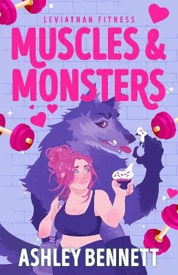 Ashley Bennett : Muscles & Monsters