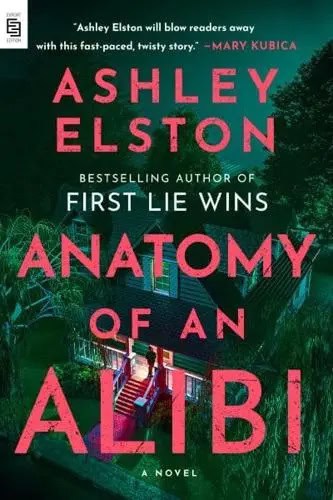 Ashley Elston : Anatomy of an Alibi