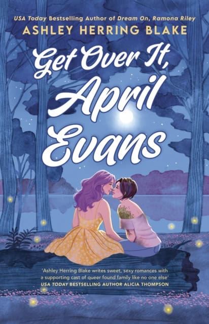 Ashley Herring Blake : Get Over It, April Evans