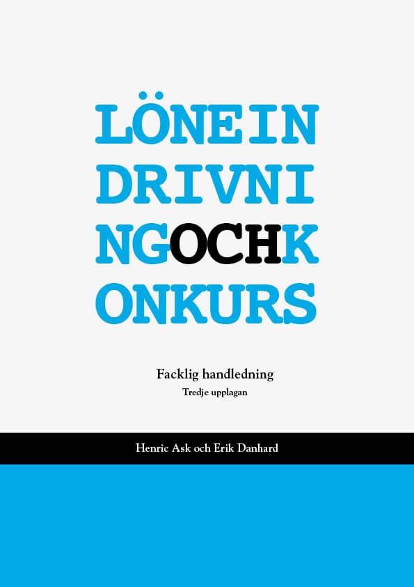 Ask, Henric ; Danhard, Erik : Löneindrivning och konkurs – en facklig handledning