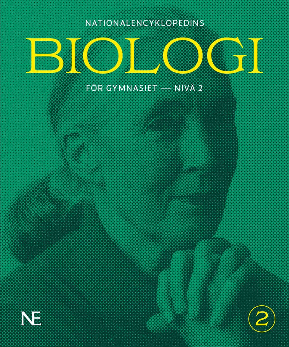 Ask, Rikard ; Ehinger, Magnus ; Granbom, Martin ; Jensen, Mona ; Jensen, Per ; Johansson, Fredrik ; Skogh, Låtta ; Sylvén, Magnus | NE BIOLOGI FÖR GYMNASIET - NIVÅ 2