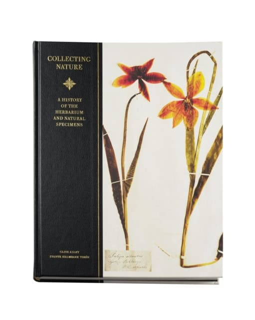 Aslet, Clive ; Helmbaek Tirén, Svante : Collecting nature : a history of the herbarium and natural specimens