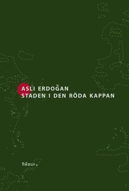Asli Erdogan : Staden i den röda kappan