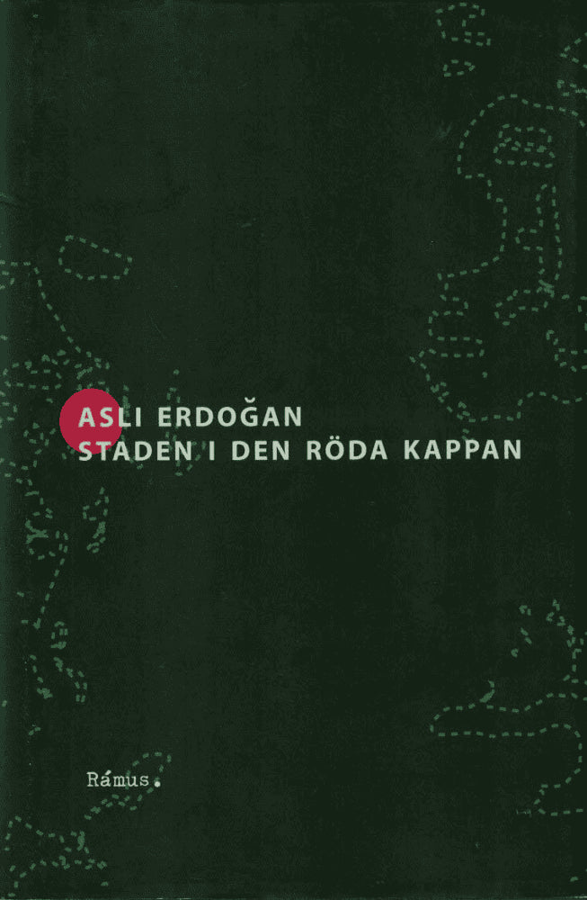 Asli Erdogan : Staden i den röda kappan