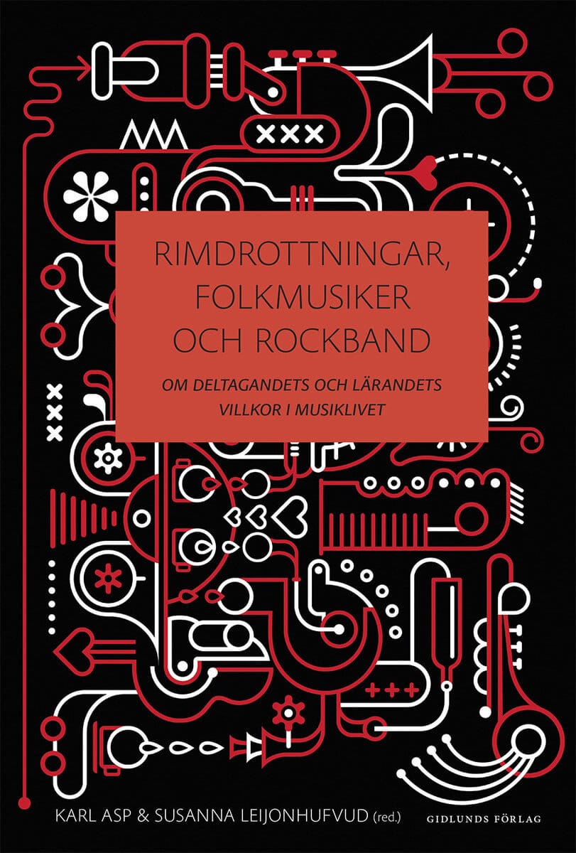 Asp, Karl ; Leijonhufvud, Susanna [red.] : Rimdrottningar, folkmusiker och rockband
