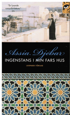 Assia Djebar : Ingenstans i min fars hus