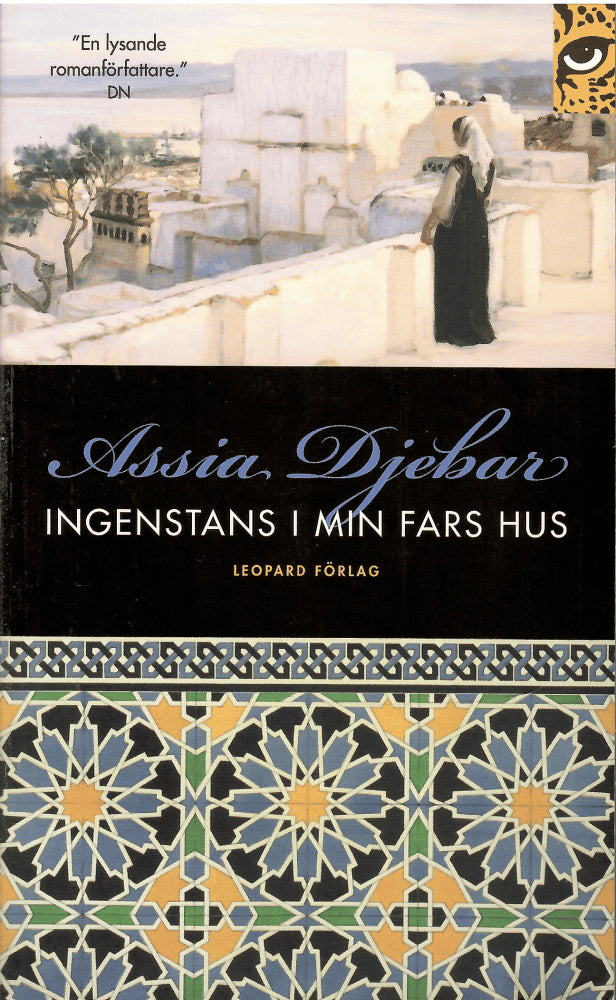 Assia Djebar : Ingenstans i min fars hus