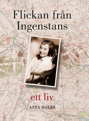 Asta Bolin : Flickan från ingenstans