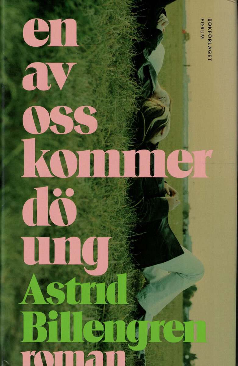 Astrid Billengren : En av oss kommer dö ung