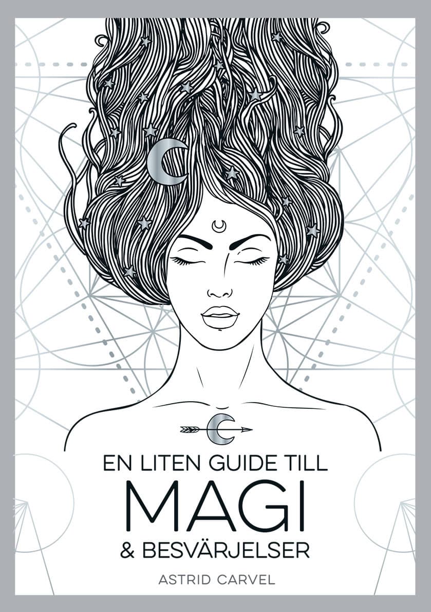 Astrid Carvel : En liten guide till magi och besvärjelser