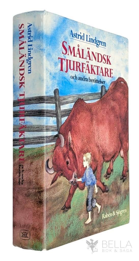 Astrid Lindgren ; Eric Palmquist ; Ingrid Vang Nyman ; Ilon Wikland : Småländsk tjurfäktare och andra berättelser
