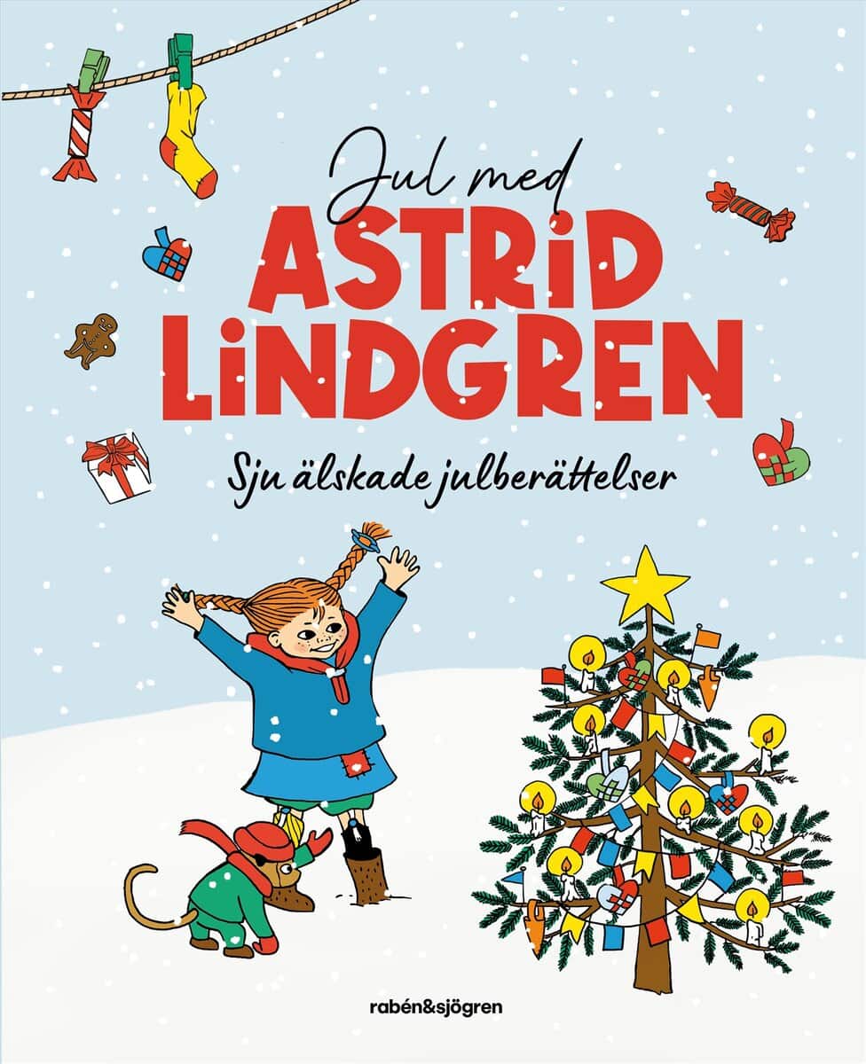 Astrid Lindgren : Jul med Astrid Lindgren : Sju älskade julberättelser