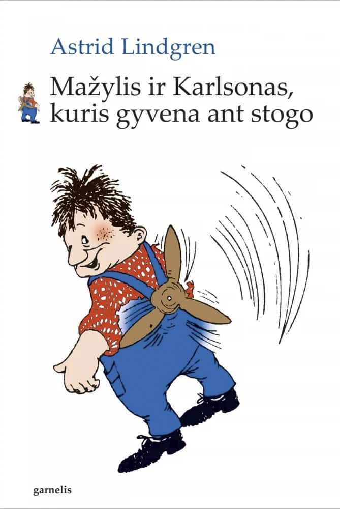 Astrid Lindgren : Mažylis ir Karlsonas, kuris gyvena ant stogo