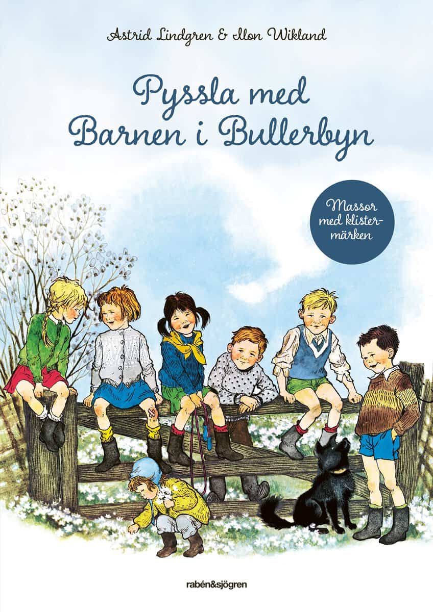 Astrid Lindgren : Pyssla med Barnen i Bullerbyn