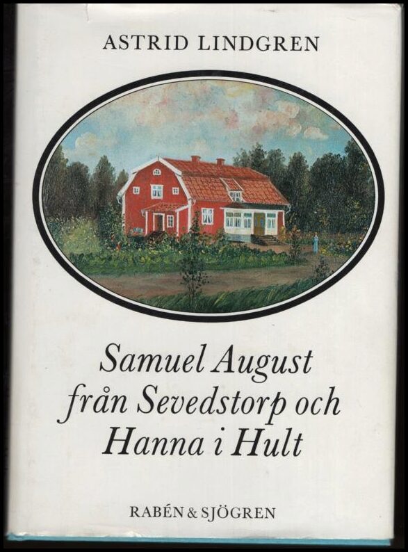 Astrid Lindgren : Samuel August från Sevedstorp och Hanna i Hult