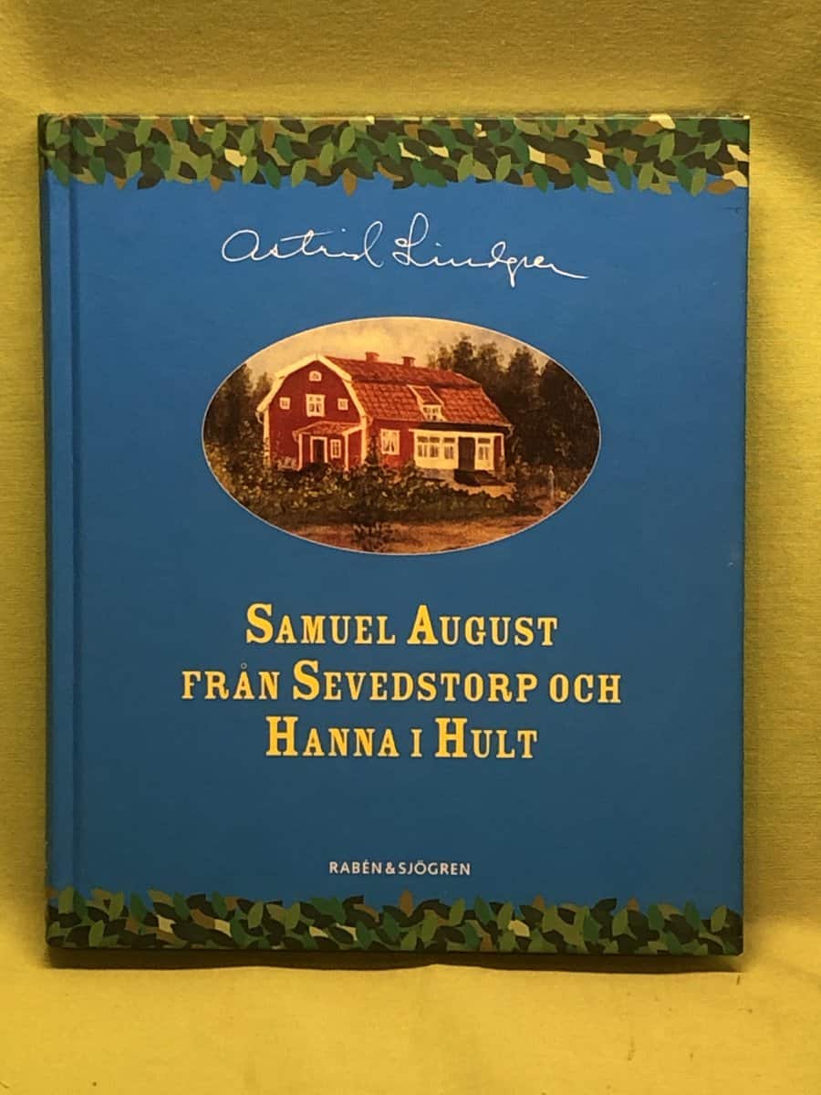 Astrid Lindgren : Samuel August från Sevedstorp och Hanna i Hult