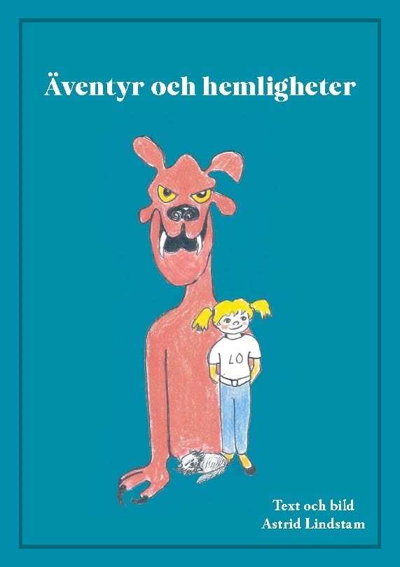 Astrid Lindstam : Äventyr och hemligheter