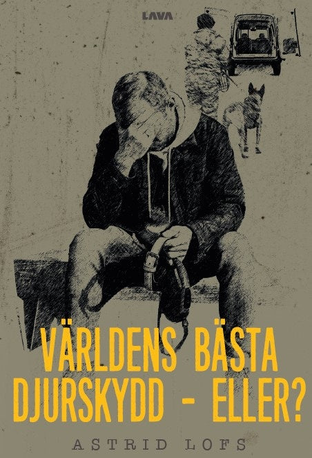 Astrid Lofs : Världens bästa djurskydd - eller?