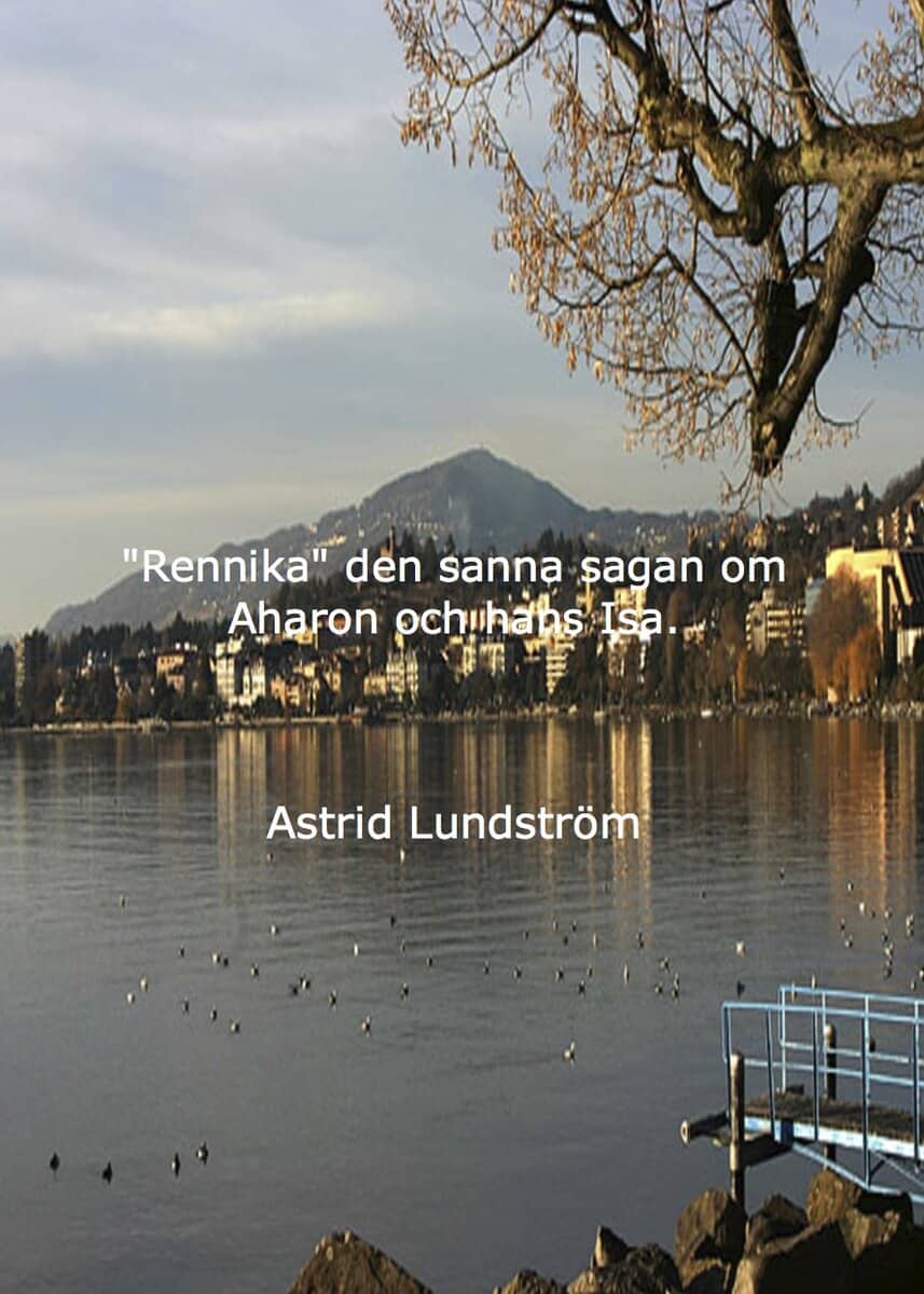 Astrid Lundström : Rennika  den sanna sagan om Aharon och hans Isa