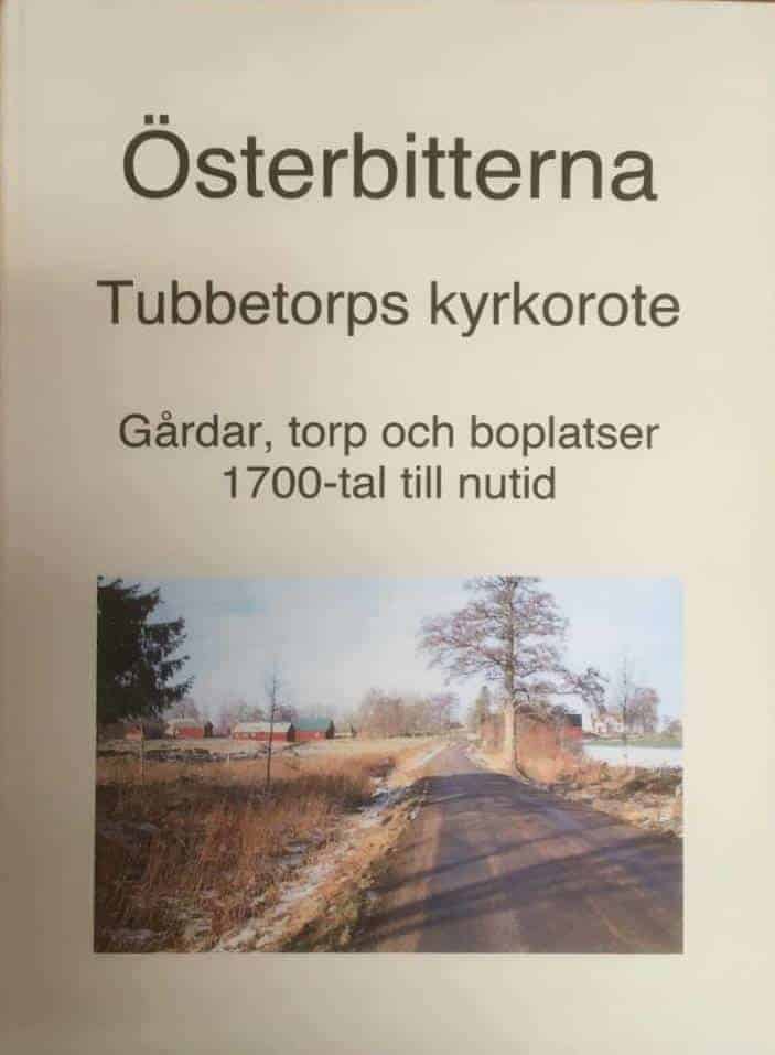 Astrid m fl Strömberg : Österbitterna - Tubbetorps kyrkorote. Gårdar, torp och boplatser 1700-tal till nutid
