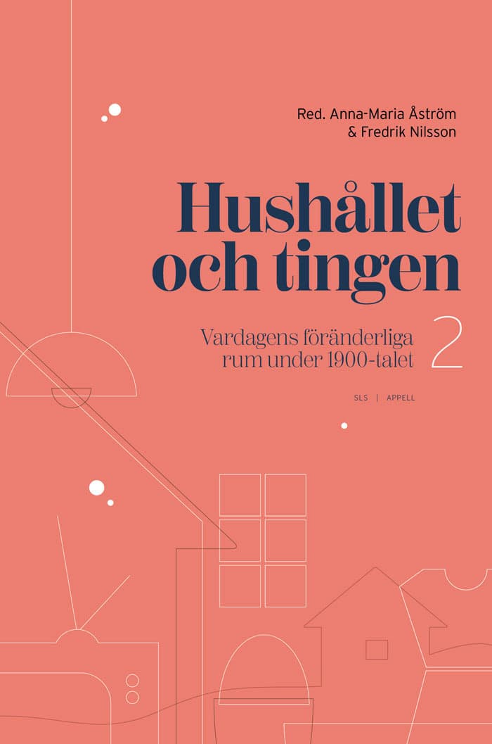 Åström, Anna-Maria ; Nilsson, Fredrik [red.] : Hushållet och tingen