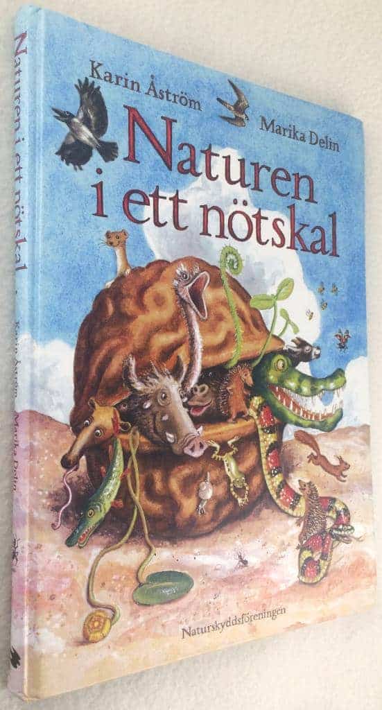 Åström, Karin ; Delin, Marika ; Naturskyddsföreningen : Naturen i ett nötskal