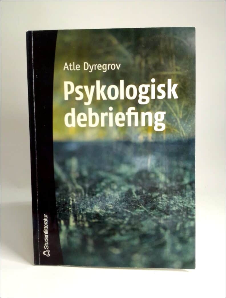 Atle Dyregrov : Psykologisk debriefing