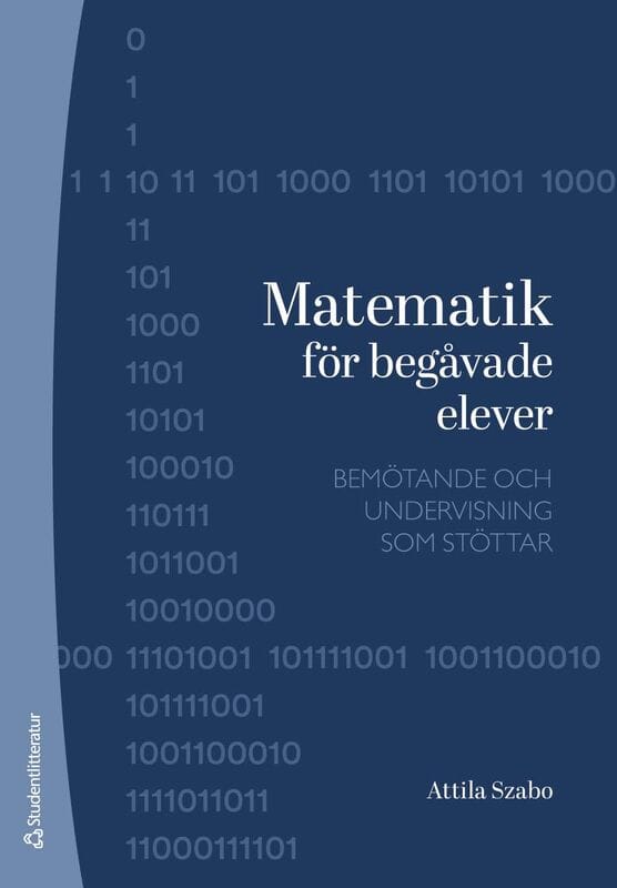 Attila Szabo : Matematik för begåvade elever : bemötande och undervisning som stöttar