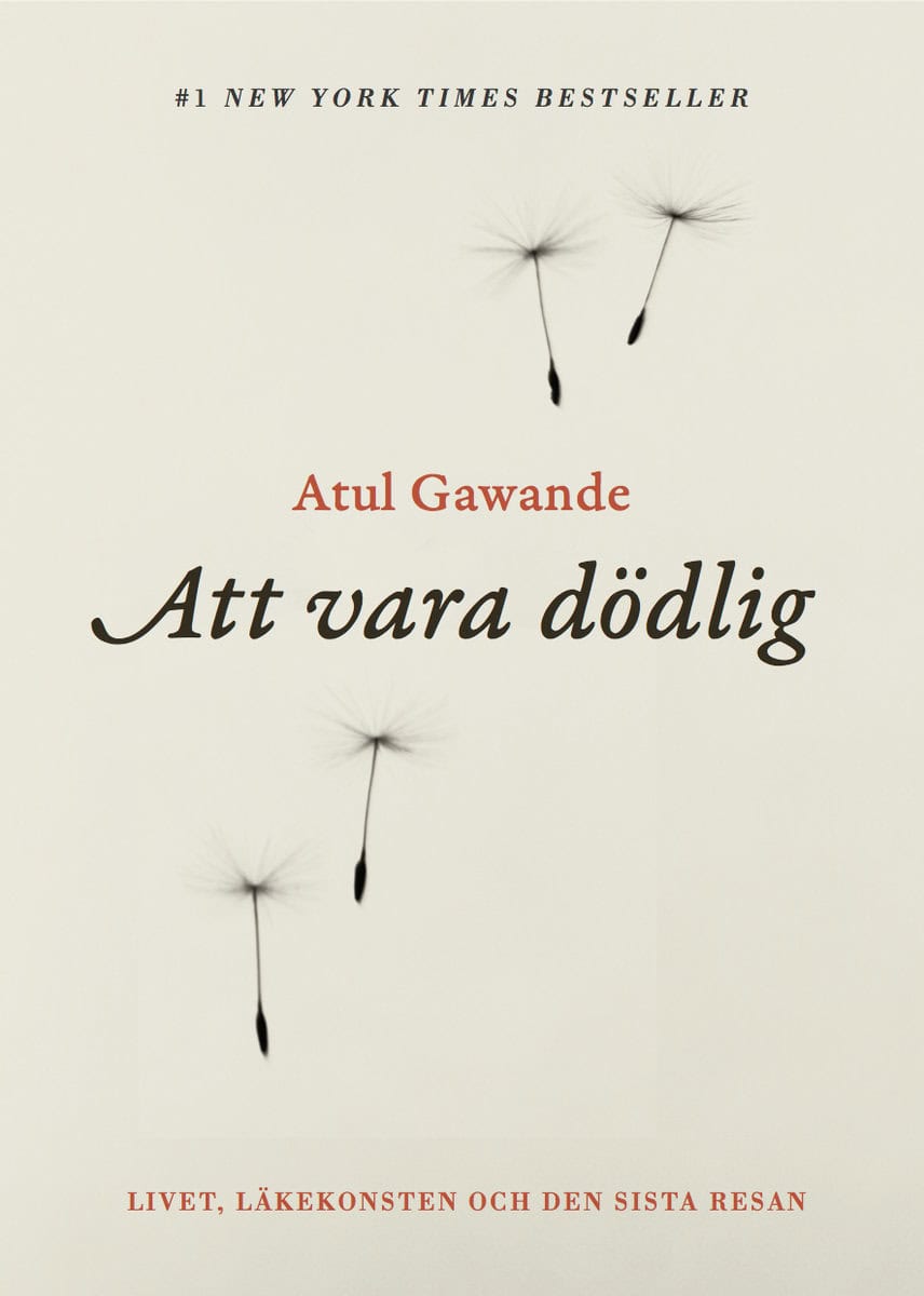 Atul Gawande : Att vara dödlig