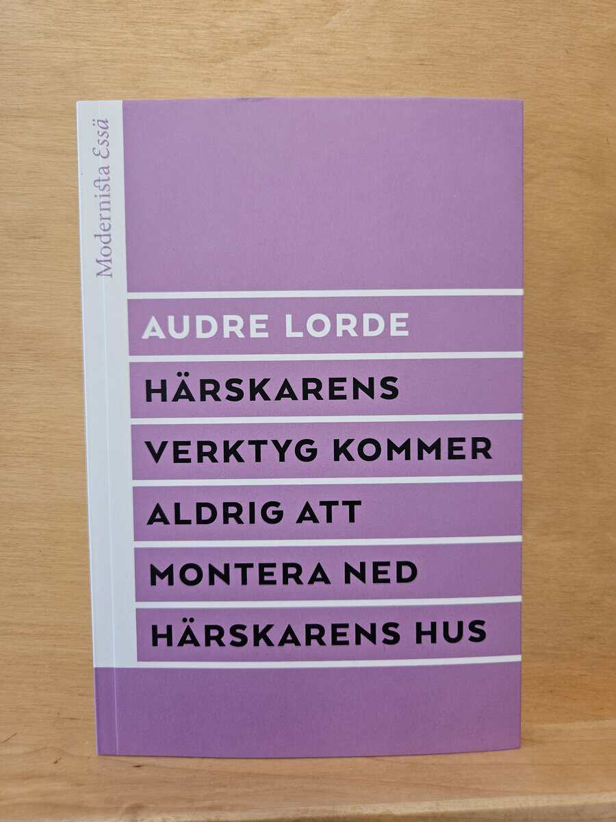 Audre Lorde : Härskarens verktyg kommer aldrig att montera ned härskarens hus
