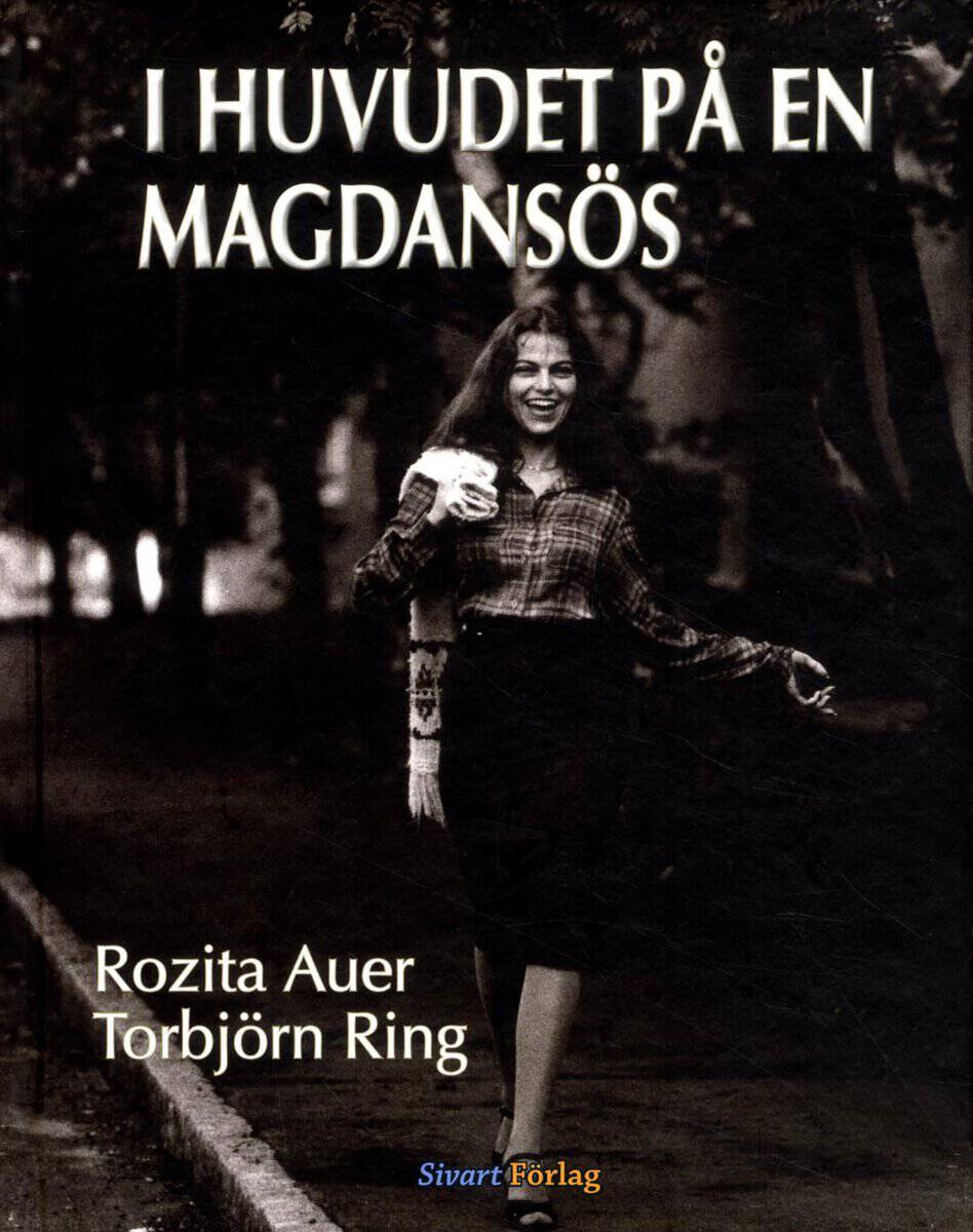 Auer, Rozita ; Ring, Torbjörn : I huvudet på en magdansös