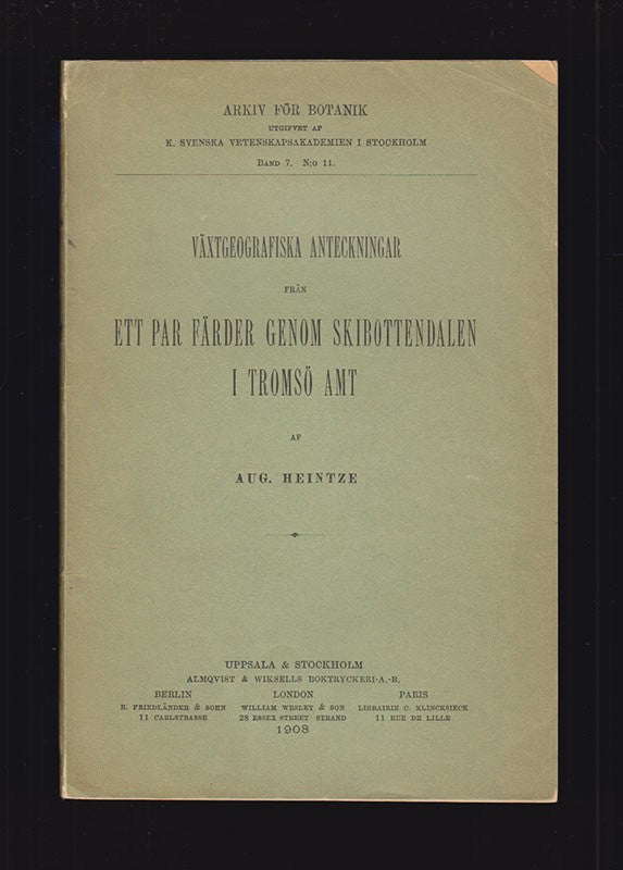 Aug. Heintze : Växtgeografiska anteckningar från ett par färder genom Skibottendalen i Tromsö amt