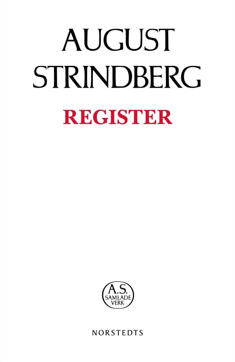 August Strindberg : August Strindbergs Samlade Verk : register