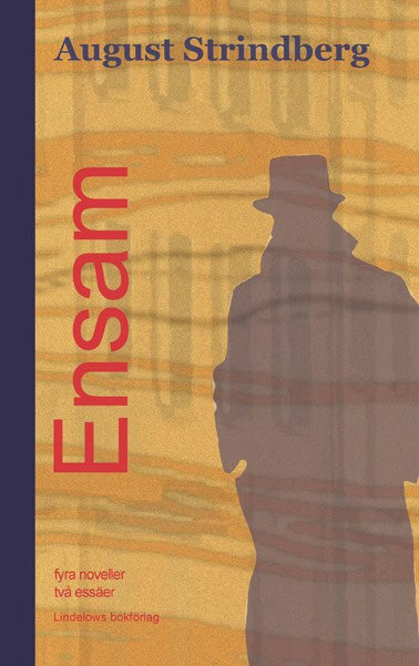 August Strindberg : Ensam : fyra noveller