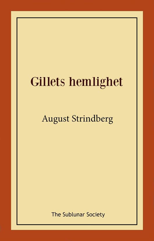August Strindberg : Gillets hemlighet