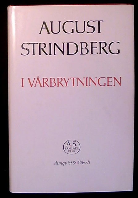 August Strindberg : I vårbrytningen