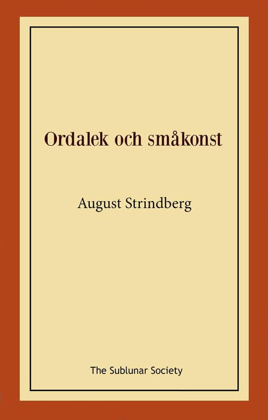 August Strindberg : Ordalek och småkonst