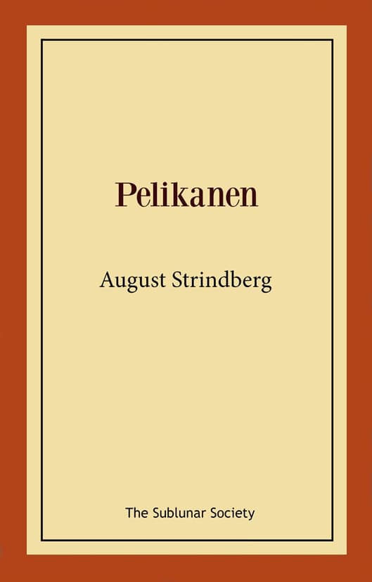 August Strindberg : Pelikanen