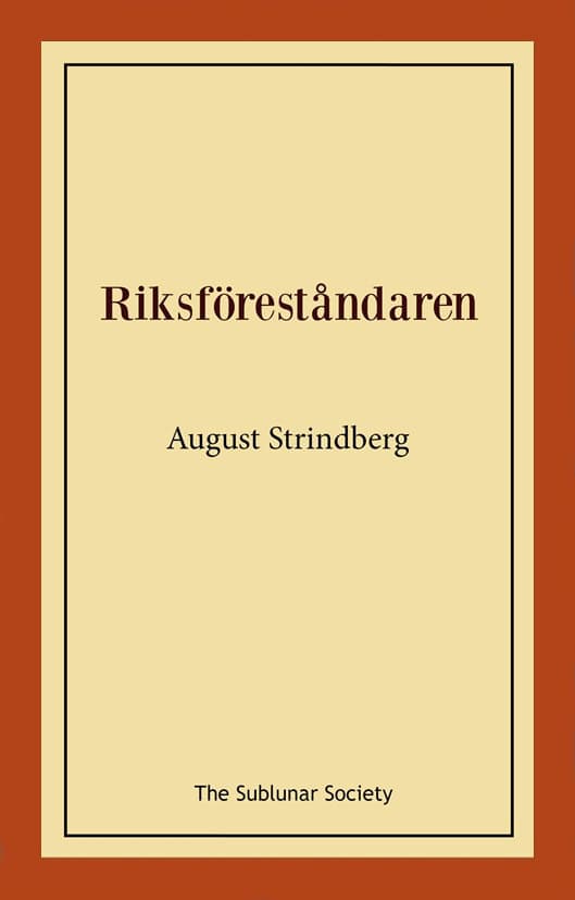 August Strindberg : Riksföreståndaren