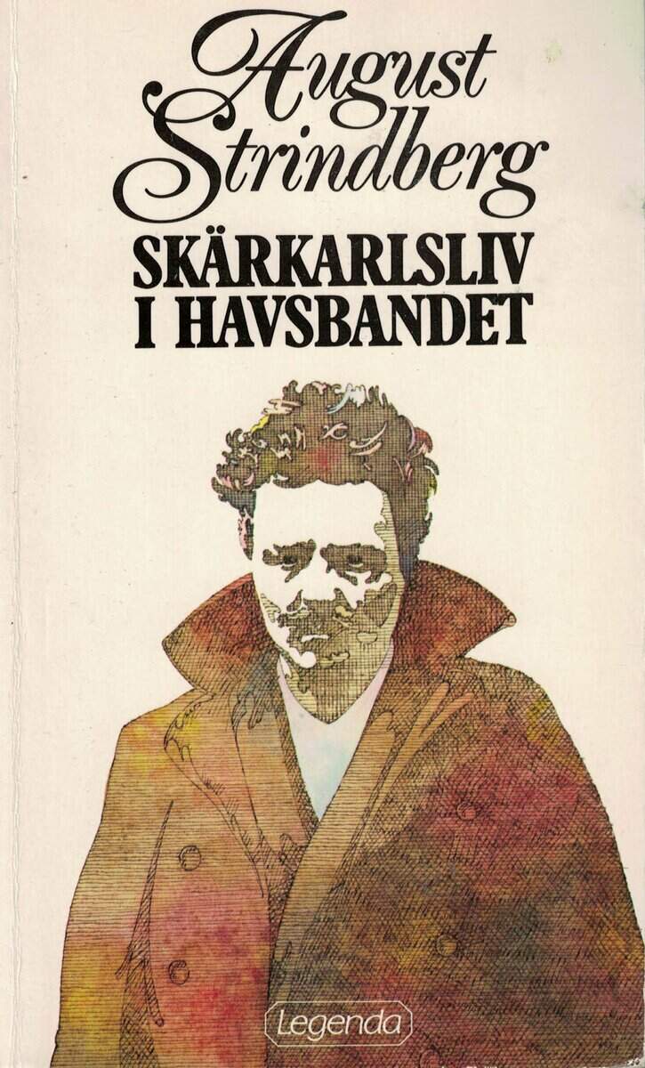 August Strindberg : Skärkarlsliv