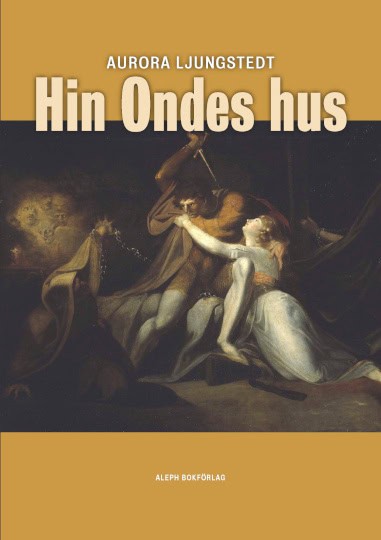 Aurora Ljungstedt : Hin Ondes hus