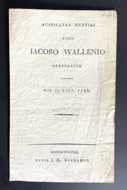 Auspicatas nuptias amico Jacobo Wallenio gratulatur amicus die 30 sept. 1796. [Gratulationer på bröllpsdagen]
