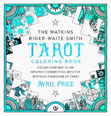 Avril Price : The Watkins Rider-Waite-Smith Tarot Coloring Book