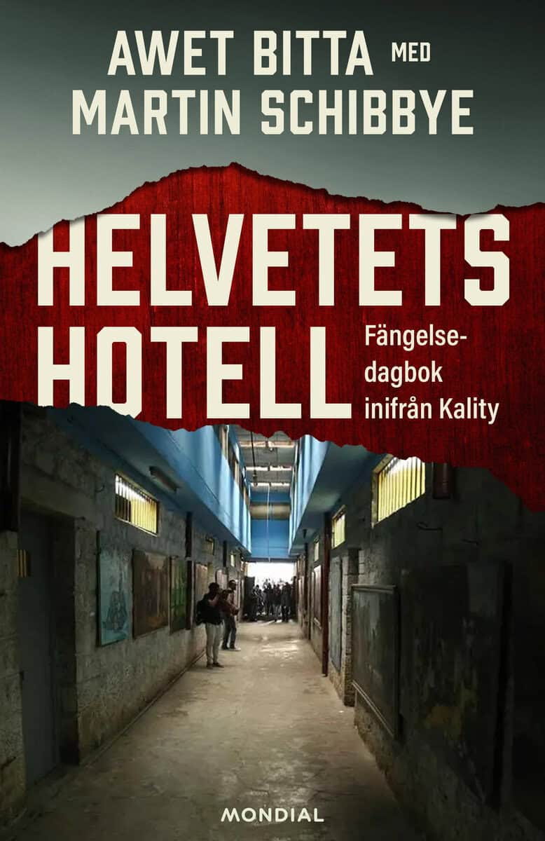 Bitta, Awet ; Schibbye, Martin : Helvetets hotell : fängelsedagbok inifrån Kality