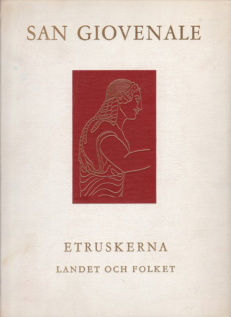 Axel Boëthius : San Giovenale. Etruskerna landet och folket