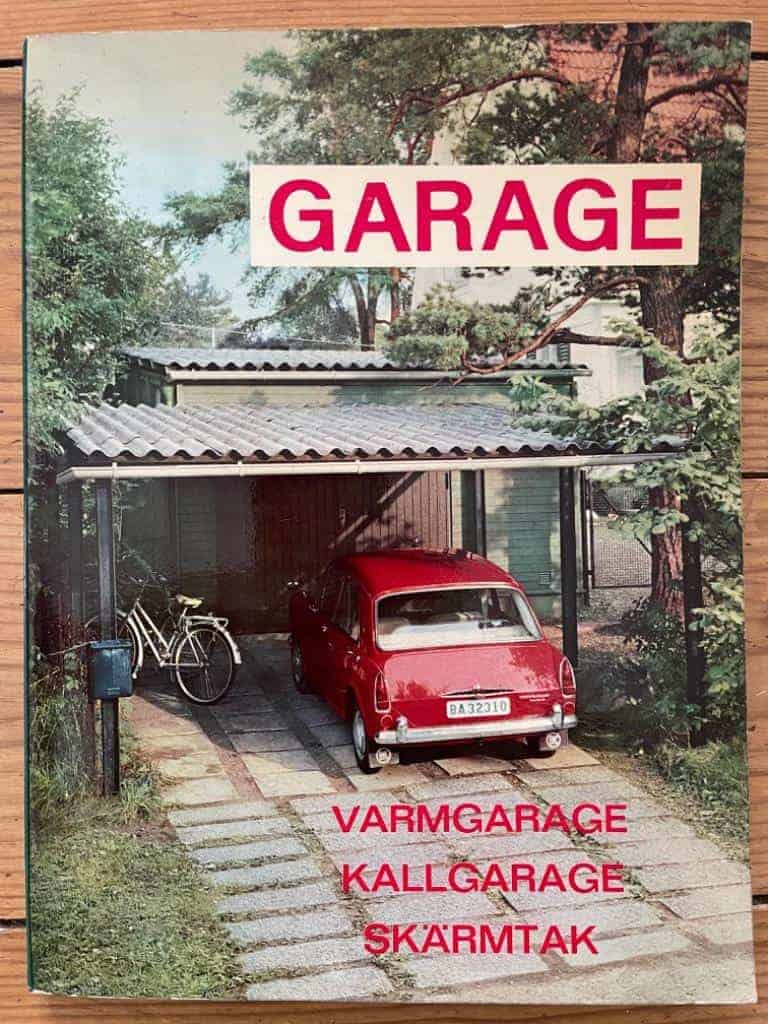 Axel Carlsson ; Lars Hultqvist : Garage - Varmgarage, kallgarage, skärmtak